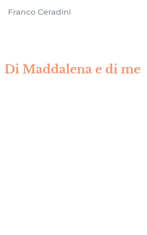 Di Maddalena e di me
