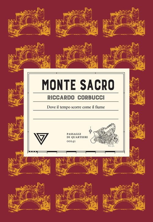 Monte Sacro. Dove il tempo scorre come il fiume