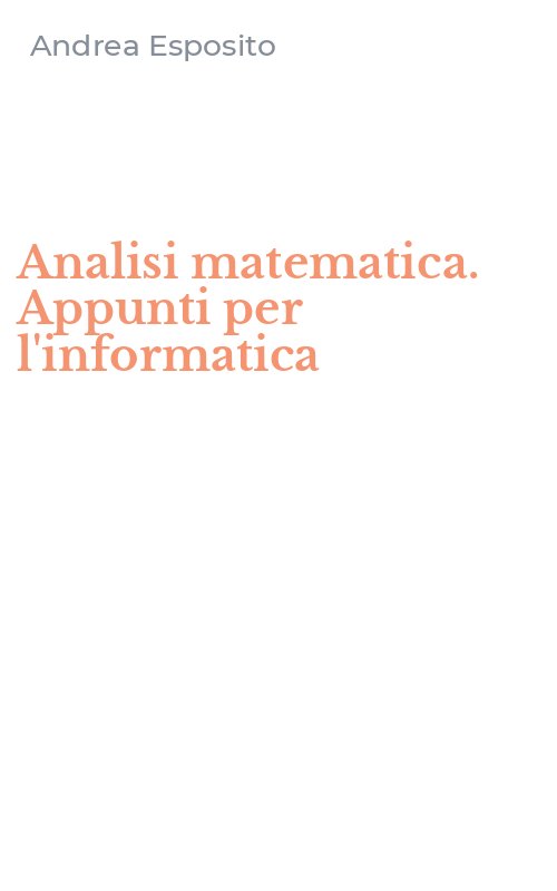 Analisi matematica. Appunti per l'informatica