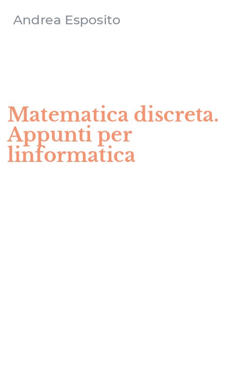 Matematica discreta. Appunti per linformatica