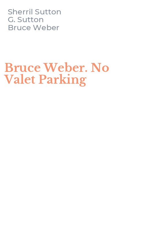Bruce Weber. No Valet Parking