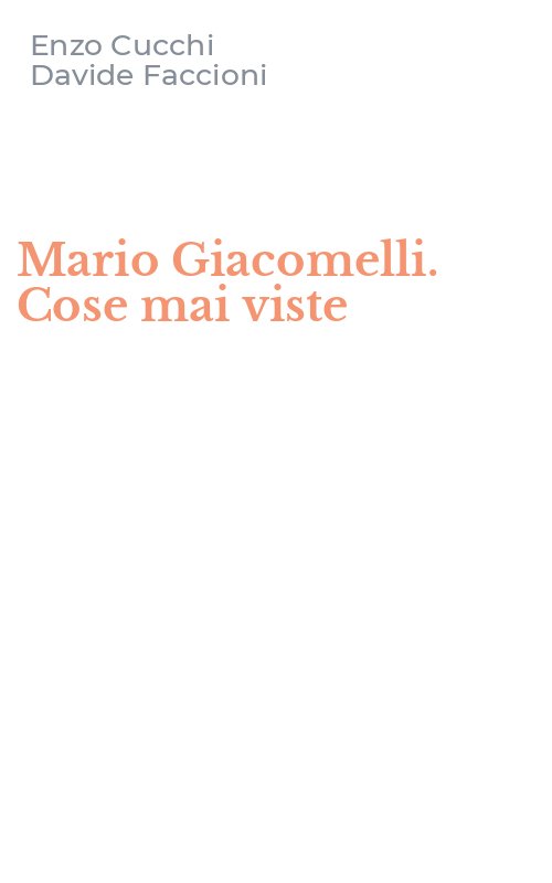 Mario Giacomelli. Cose mai viste - Enzo Cucchi, Davide Faccioni