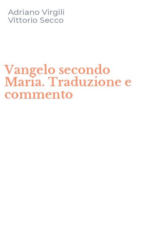 Vangelo secondo Maria. Traduzione e commento