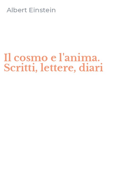 Il cosmo e l'anima. Scritti, lettere, diari