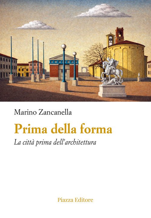 Prima della forma. La città prima dell'architettura