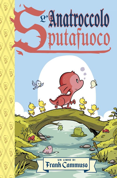 L'anatroccolo sputafuoco