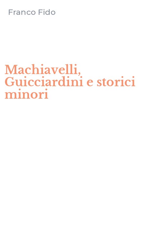 Machiavelli, Guicciardini e storici minori