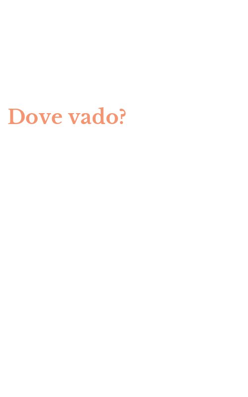 Dove vado?