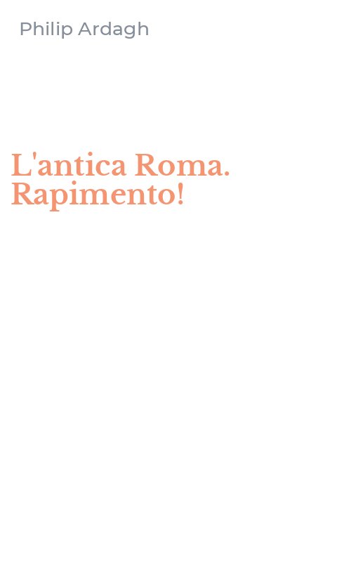 L'antica Roma. Rapimento!