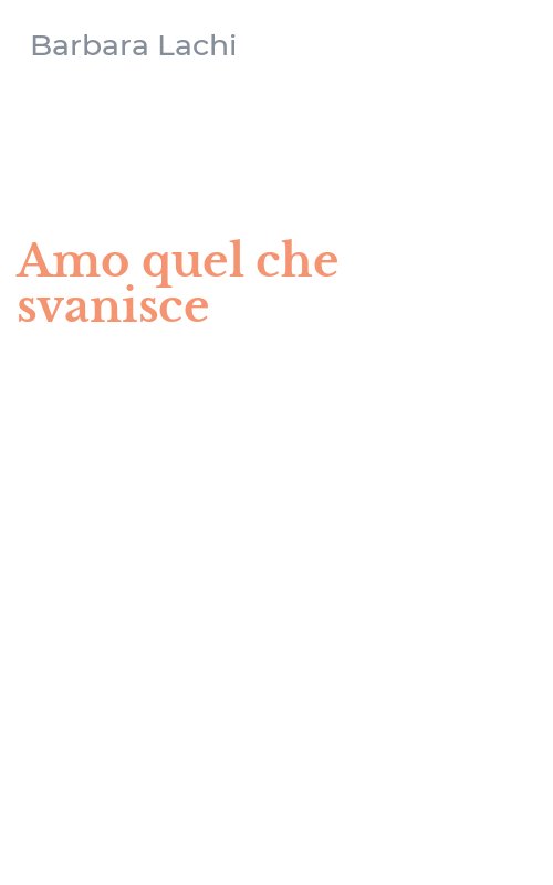 Amo quel che svanisce