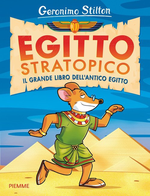 Egitto stratopico. Il grande libro dell'Egitto - Geronimo Stilton