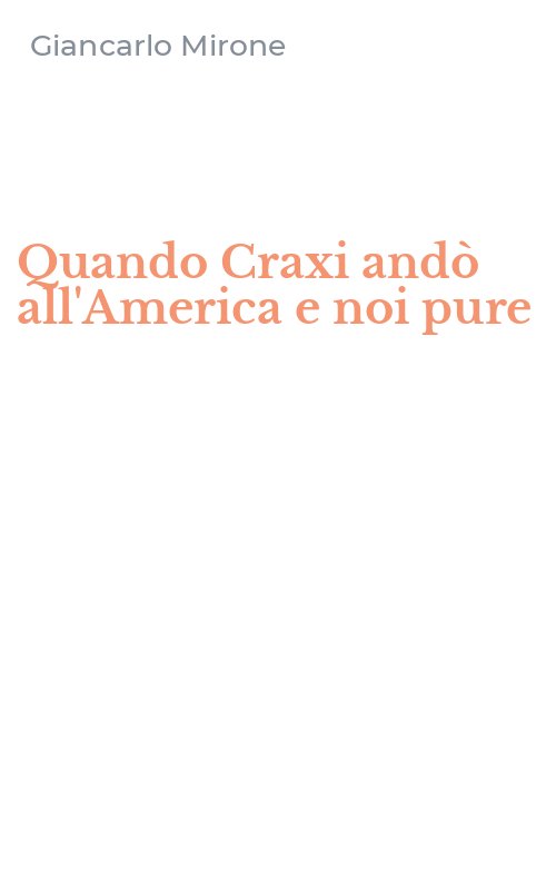 Quando Craxi andò all'America e noi pure