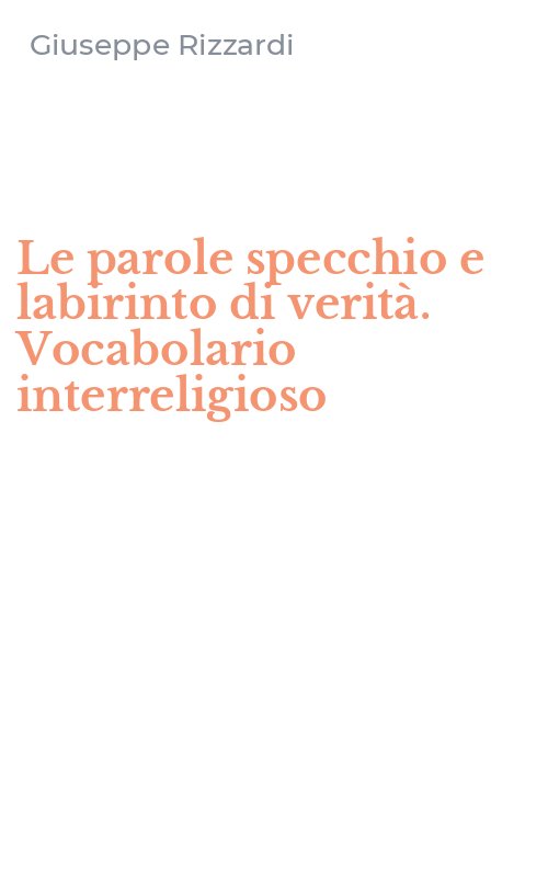 Le parole specchio e labirinto di verità. Vocabolario interreligioso