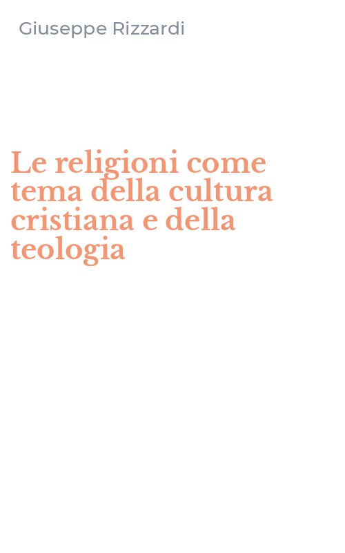 Le religioni come tema della cultura cristiana e della teologia