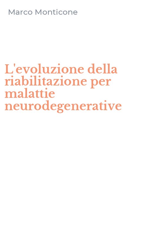 L'evoluzione della riabilitazione per malattie neurodegenerative