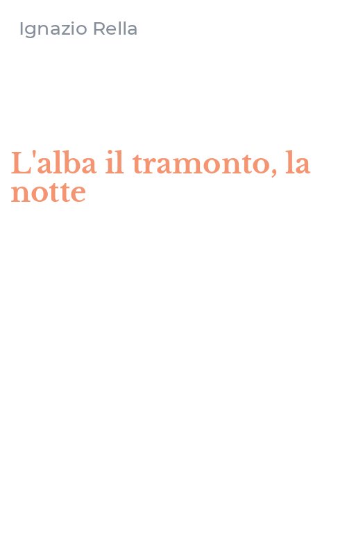 L'alba il tramonto, la notte