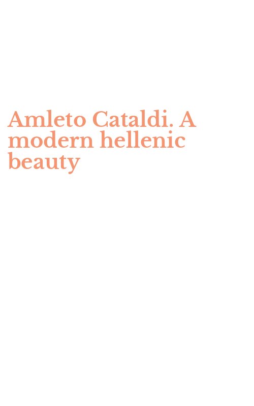 Amleto Cataldi. A modern hellenic beauty