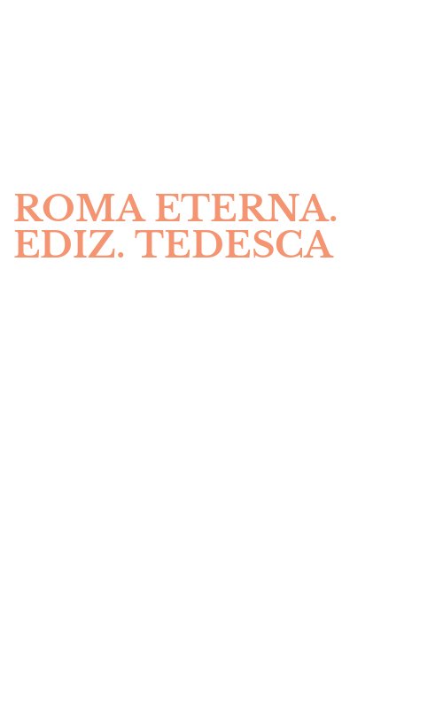 ROMA ETERNA. EDIZ. TEDESCA