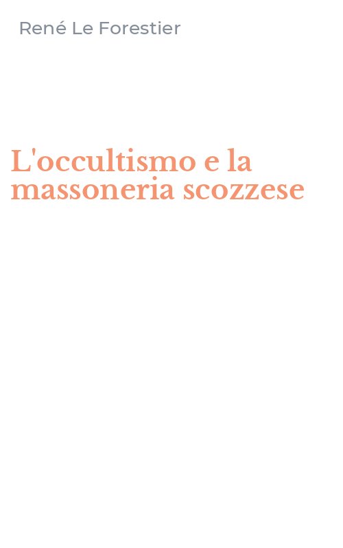 L'occultismo e la massoneria scozzese