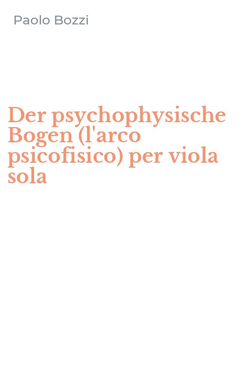 Der psychophysische Bogen (l'arco psicofisico) per viola sola