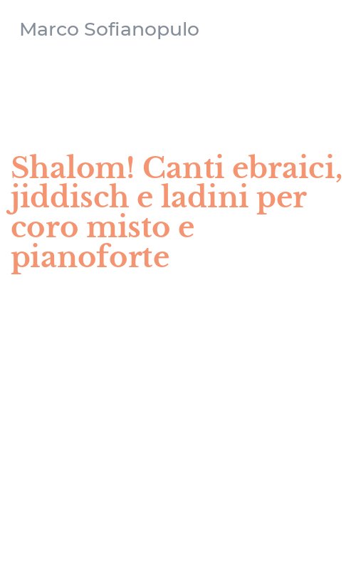 Shalom! Canti ebraici, jiddisch e ladini per coro misto e pianoforte