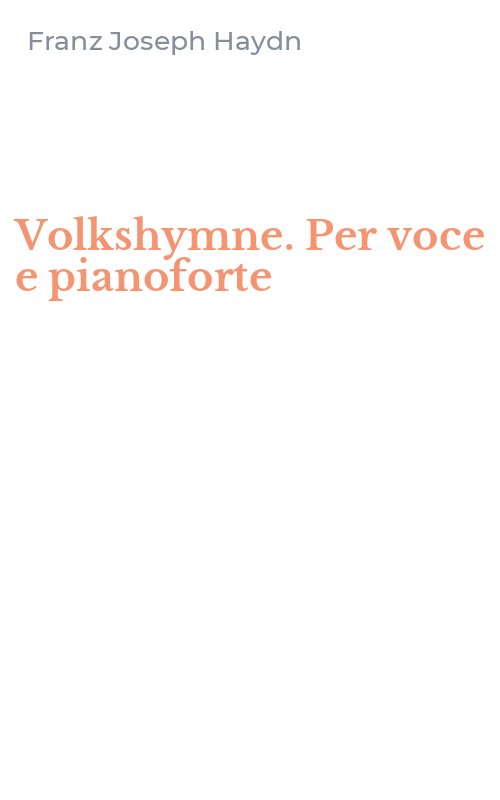 Volkshymne. Per voce e pianoforte