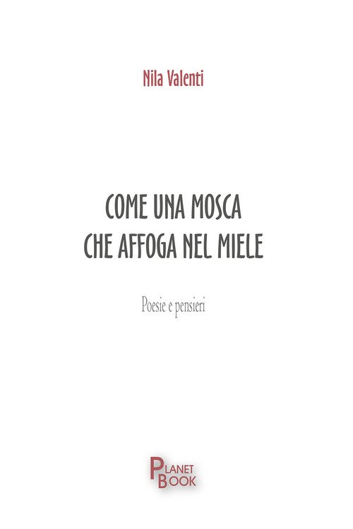 Come una mosca che affoga nel miele