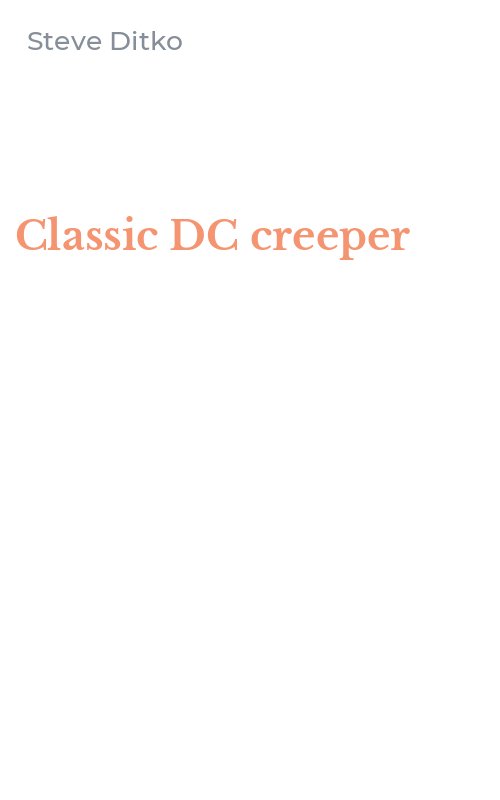 Classic DC creeper