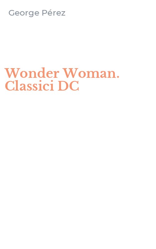 Wonder Woman. Classici DC