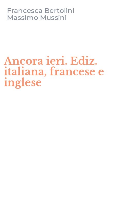 Ancora ieri. Ediz. italiana, francese e inglese