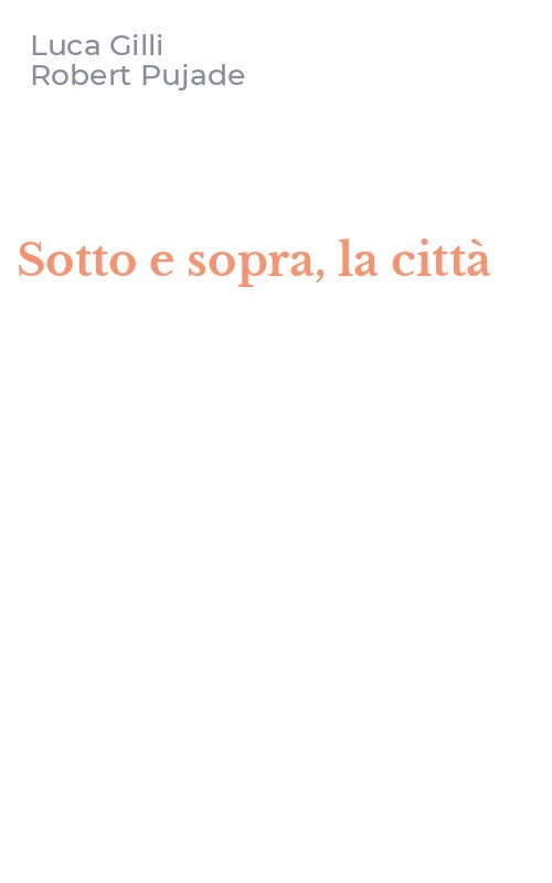 Sotto e sopra, la città