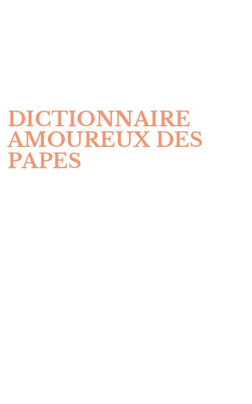 DICTIONNAIRE AMOUREUX DES PAPES