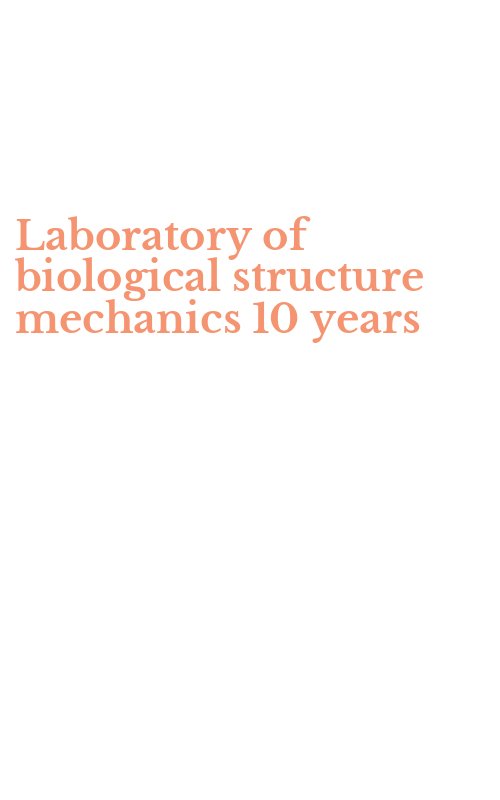 Laboratory of biological structure mechanics 10 years