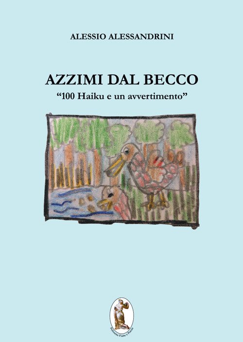 Azzimi dal becco. 100 haiku e un avvertimento