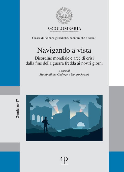 Navigando a vista. Disordine mondiale e aree di crisi dalla fine della guerra fredda ai nostri giorni