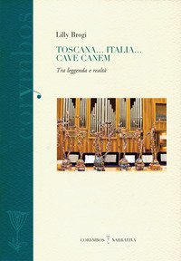 Toscana... Italia... Cave canem. Tra leggenda e realtà