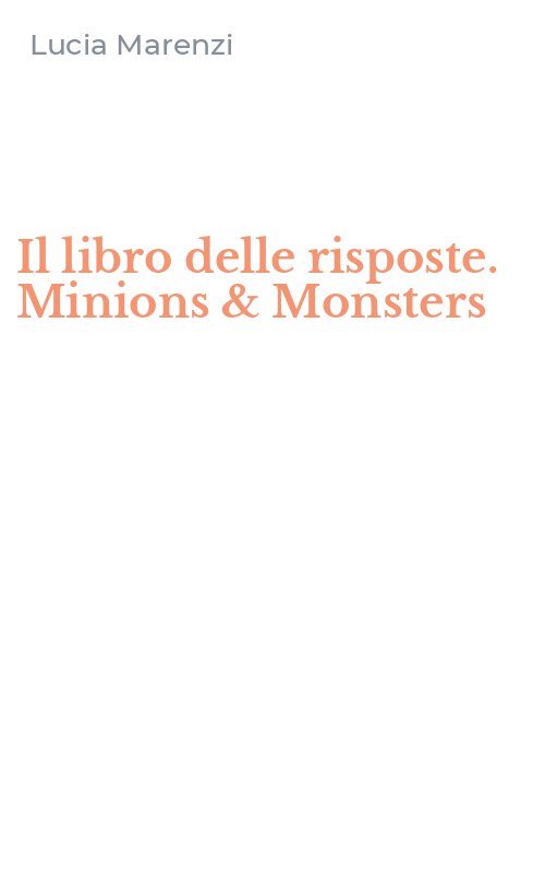 Il libro delle risposte. Minions & Monsters