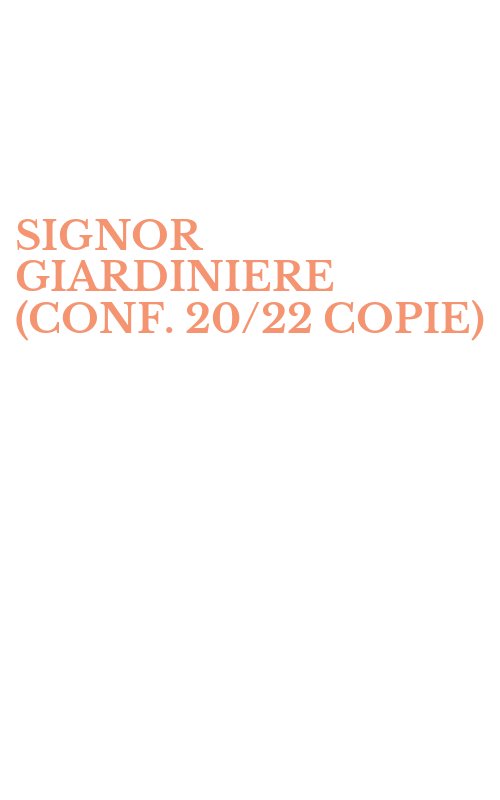 SIGNOR GIARDINIERE (CONF. 20/22 COPIE)