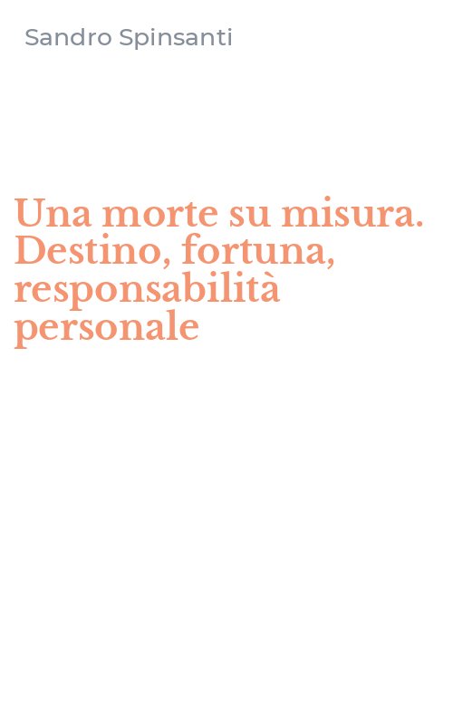 Una morte su misura. Destino, fortuna, responsabilità personale