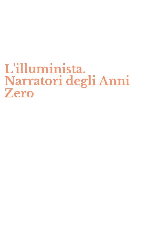 L'illuminista. Narratori degli Anni Zero