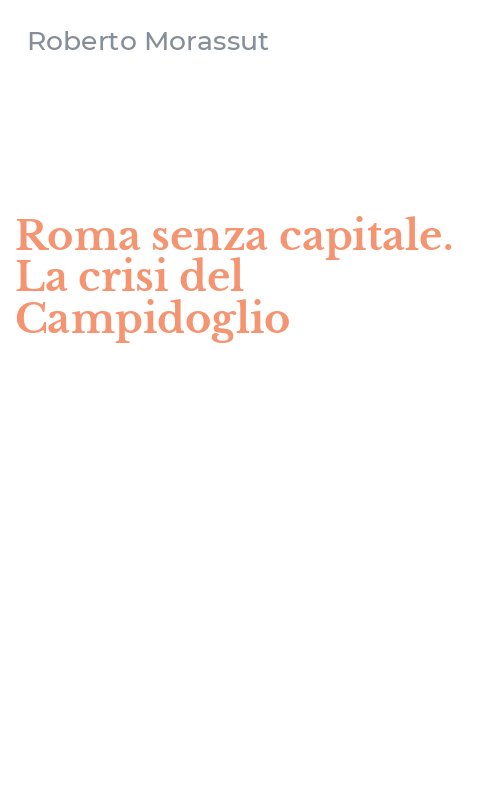 Roma senza capitale. La crisi del Campidoglio