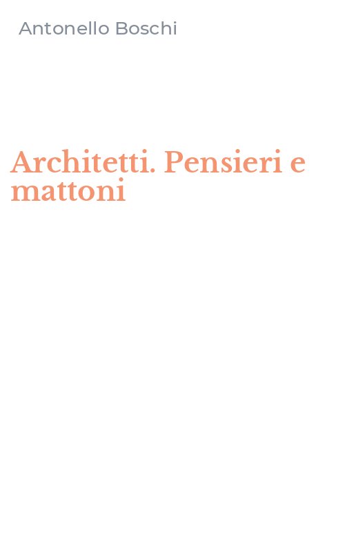 Architetti. Pensieri e mattoni
