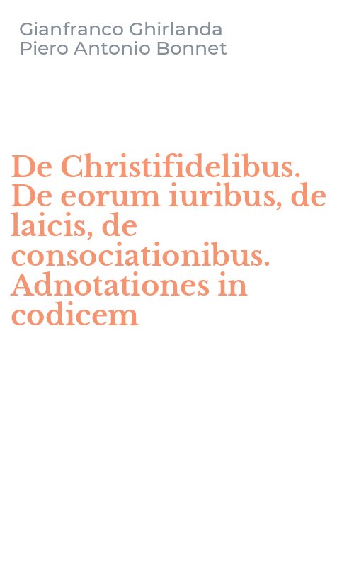 De Christifidelibus. De eorum iuribus, de laicis, de consociationibus. Adnotationes in codicem
