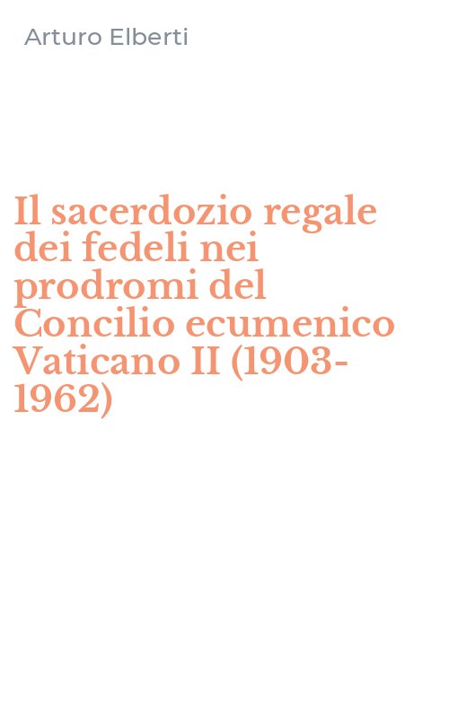 Il sacerdozio regale dei fedeli nei prodromi del Concilio ecumenico Vaticano II (1903-1962)
