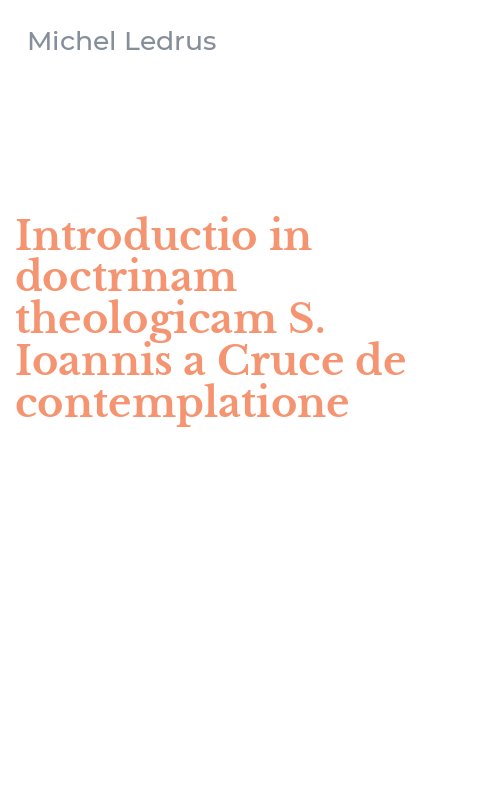Introductio in doctrinam theologicam S. Ioannis a Cruce de contemplatione