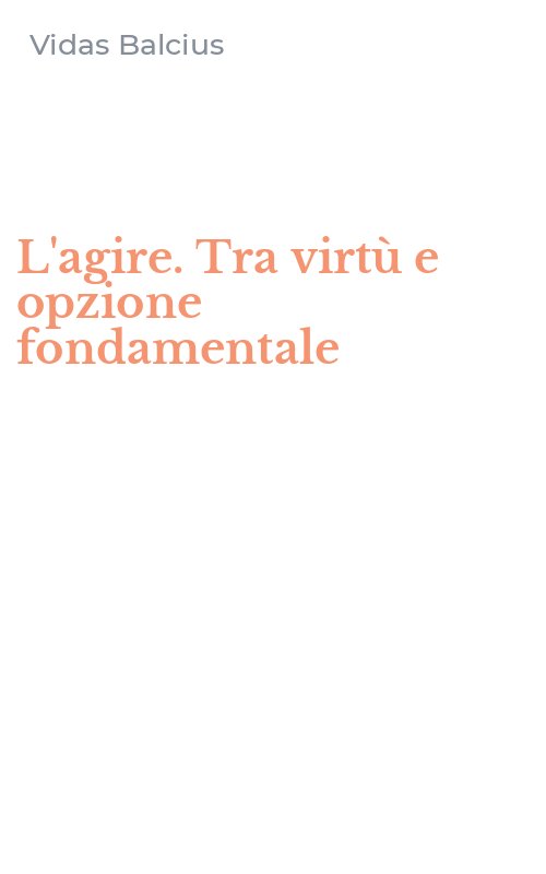 L'agire. Tra virtù e opzione fondamentale