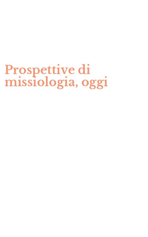 Prospettive di missiologia, oggi