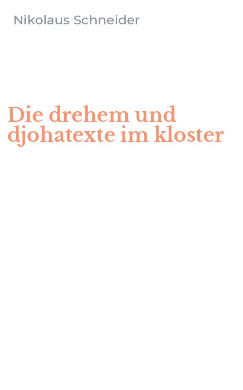 Die drehem und djohatexte im kloster