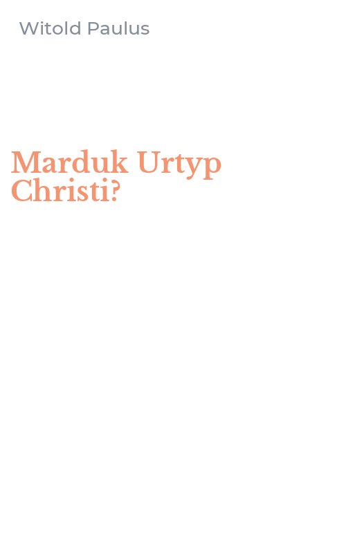 Marduk Urtyp Christi?