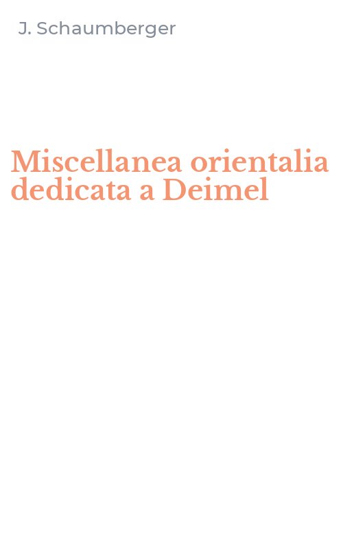 Miscellanea orientalia dedicata a Deimel